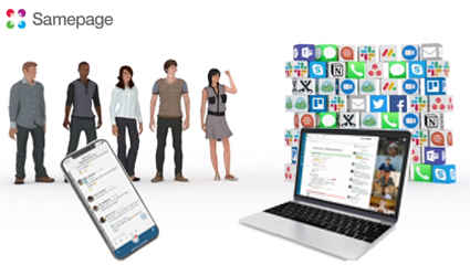 Samepage combina chat en equipo, videoconferencia, uso compartido de pantalla, gestión de tareas, uso compartido de archivos y colaboración de documentos en tiempo real en un único espacio de trabajo colaborativo basado en la nube. Ayuda a equipos de todos los tamaños a comunicarse, administrar proyectos, organizar reuniones y más.

Con este software de colaboración en equipo, encontrará todos los documentos, tareas, conversaciones y compañeros de trabajo conectados en un solo lugar. Con un navegador web de escritorio o aplicaciones nativas para Windows, Mac, iOS y Android, su equipo puede chatear y colaborar lado a lado en estilos flexibles que se adaptan a las necesidades únicas de cada proyecto que aborde.